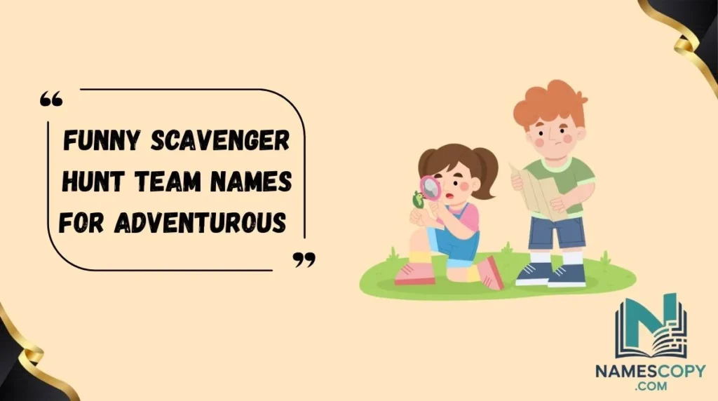 Funny Scavenger Hunt Team Names for Adventurous