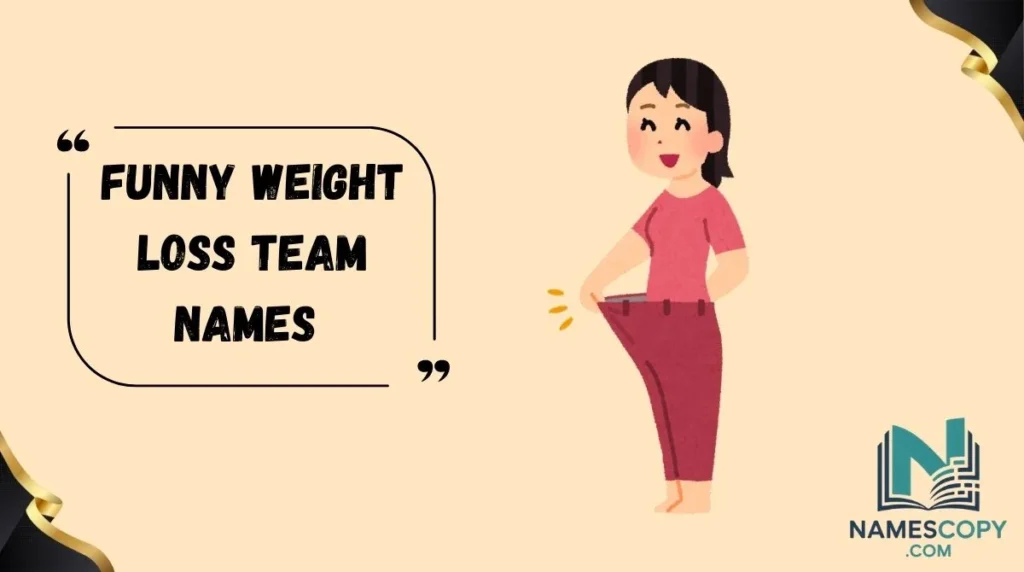 Funny Weight Loss Team Names