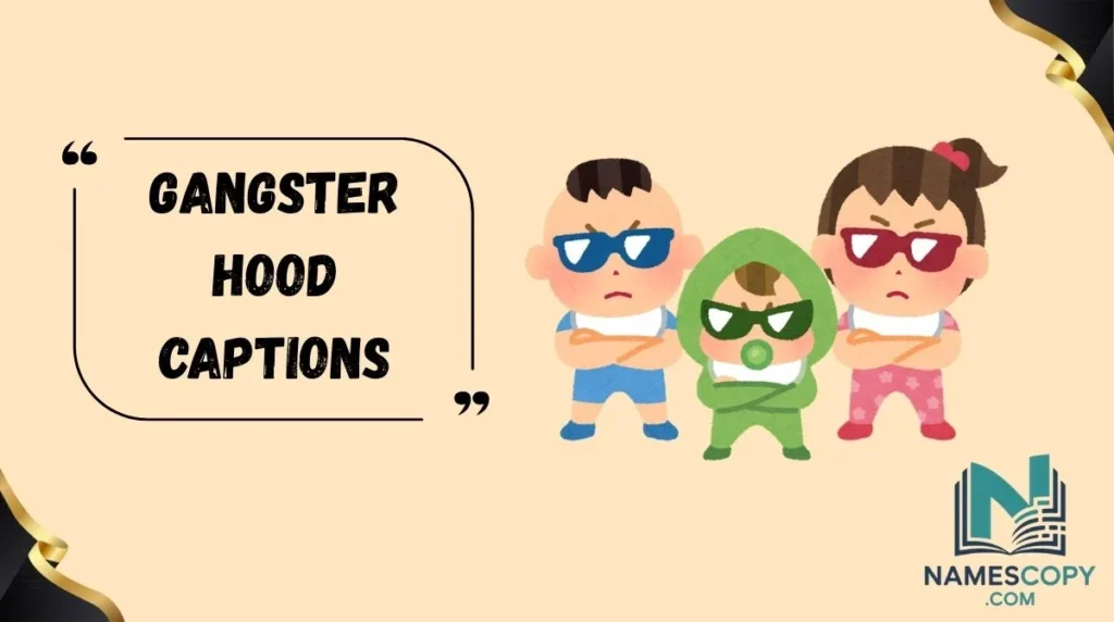 Gangster Hood Captions