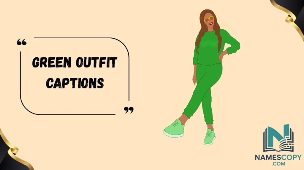 Green Outfit Captions