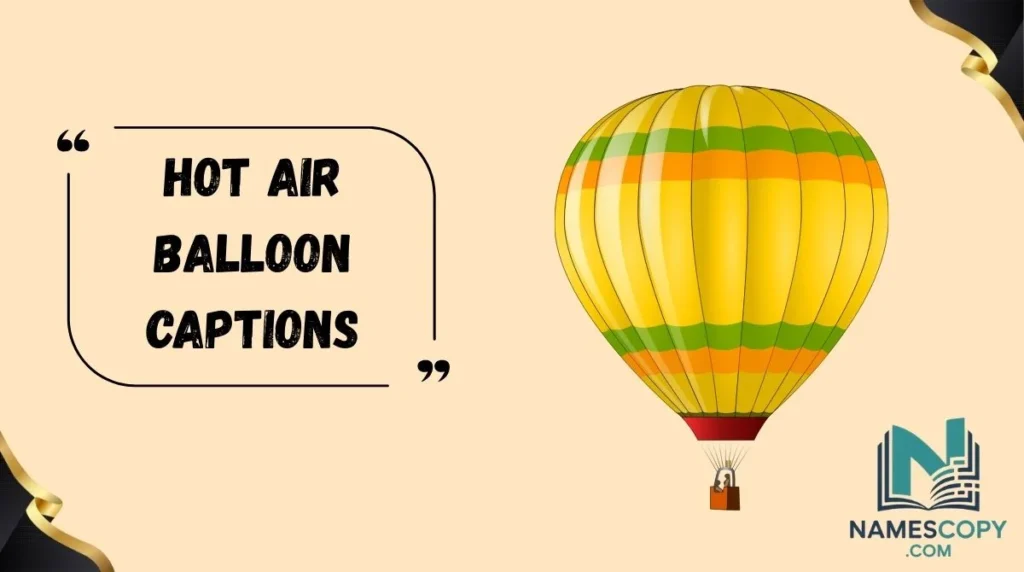 Hot Air Balloon Captions