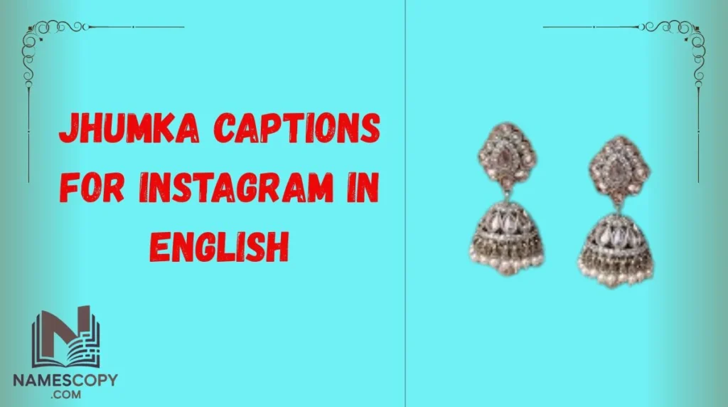 Jhumka Captions for Instagram in English