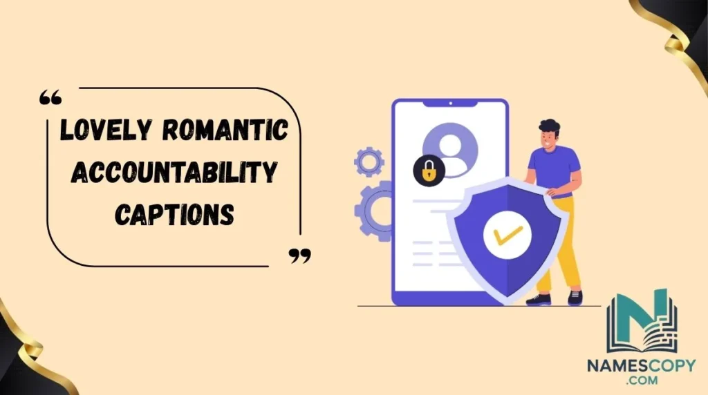 Lovely Romantic Accountability Captions