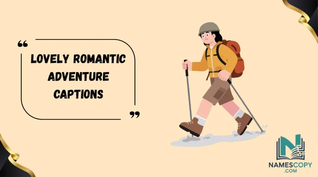 Lovely Romantic Adventure Captions