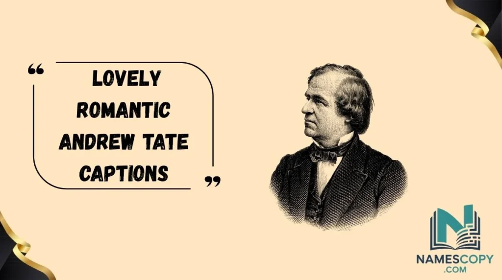 Lovely Romantic Andrew Tate Captions