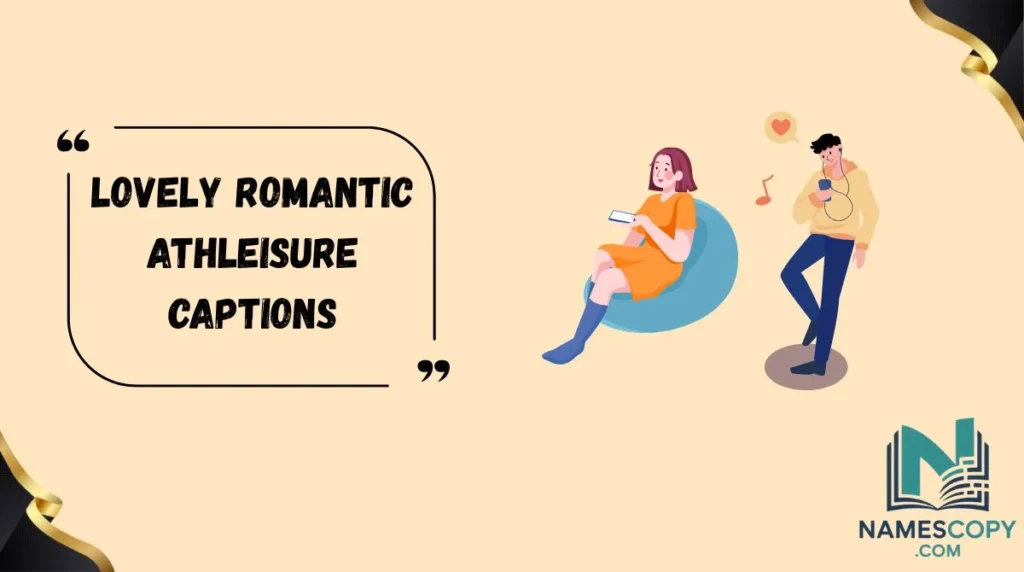 Lovely Romantic Athleisure Captions