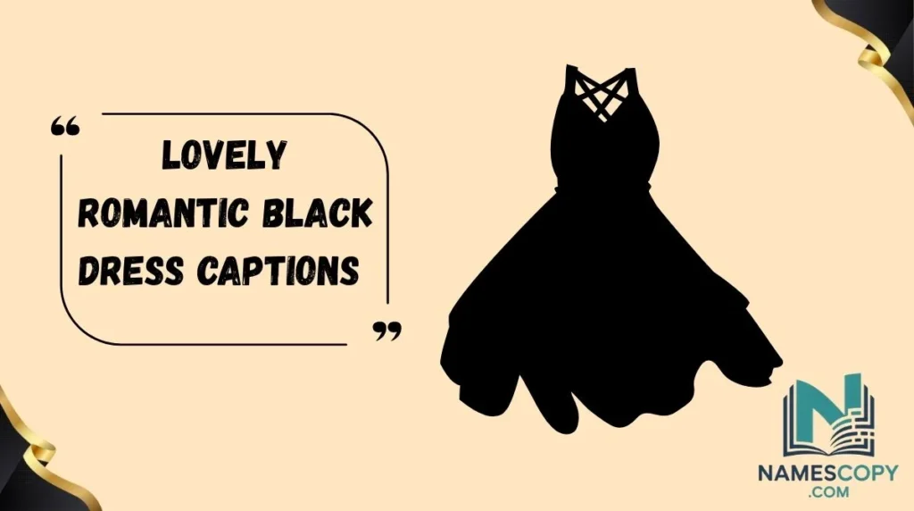 Lovely Romantic Black Dress Captions
