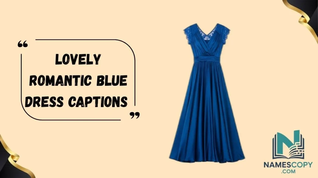 Lovely Romantic Blue Dress Captions