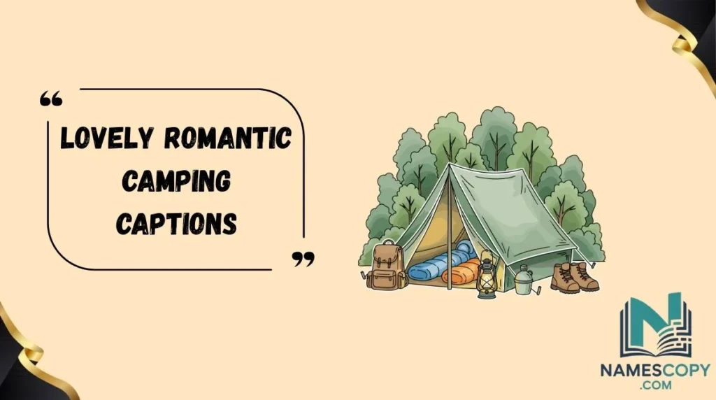 Lovely Romantic Camping Captions