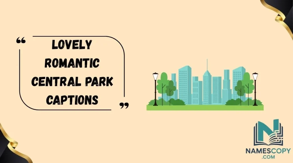Lovely Romantic Central Park Captions