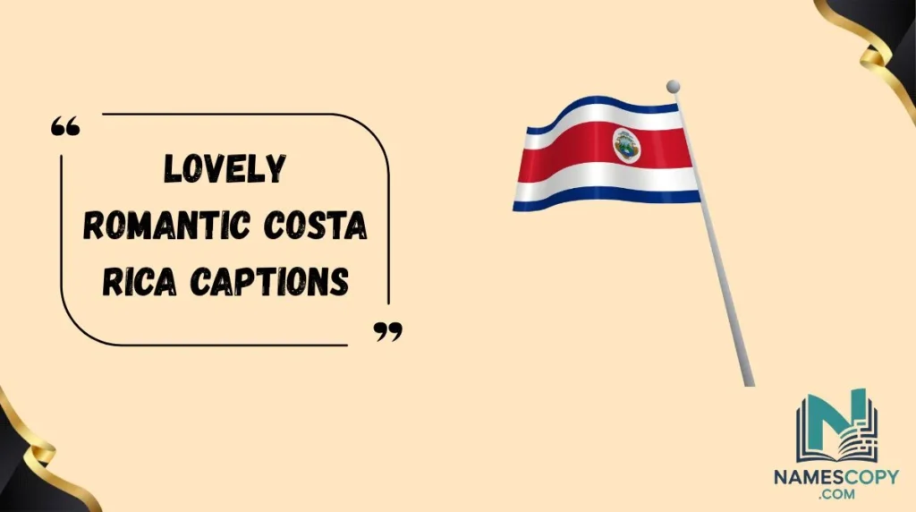 Lovely Romantic Costa Rica Captions