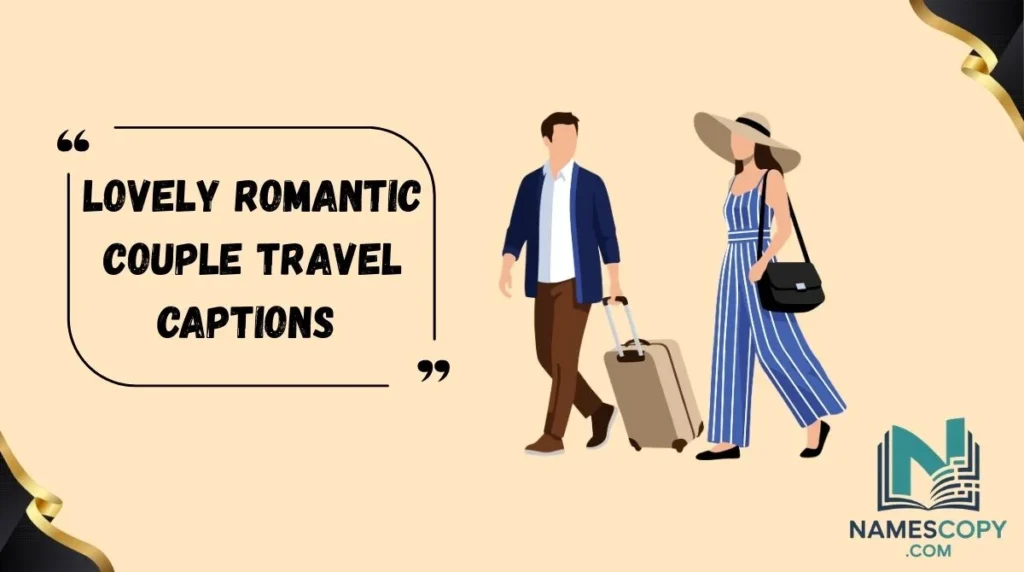 Lovely Romantic Couple Travel Captions