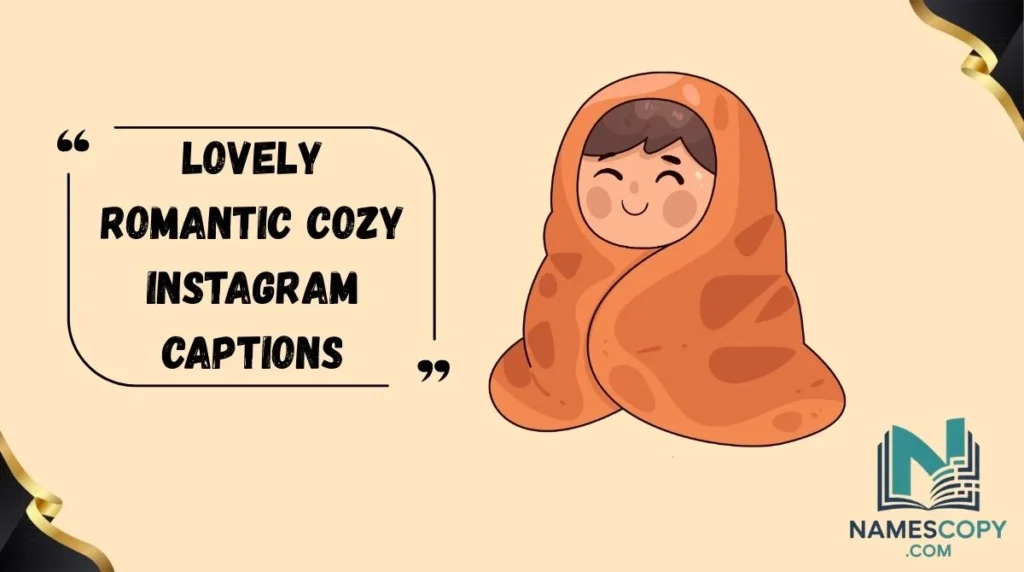 Lovely Romantic Cozy Instagram Captions