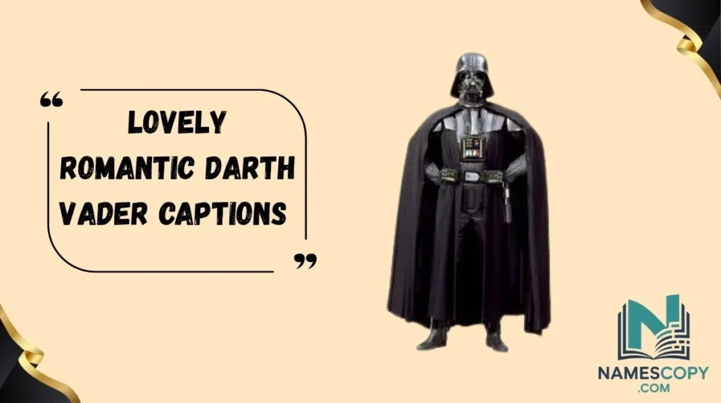Lovely Romantic Darth Vader Captions 
