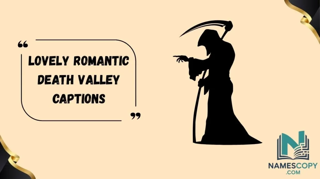 Lovely Romantic Death Valley Captions