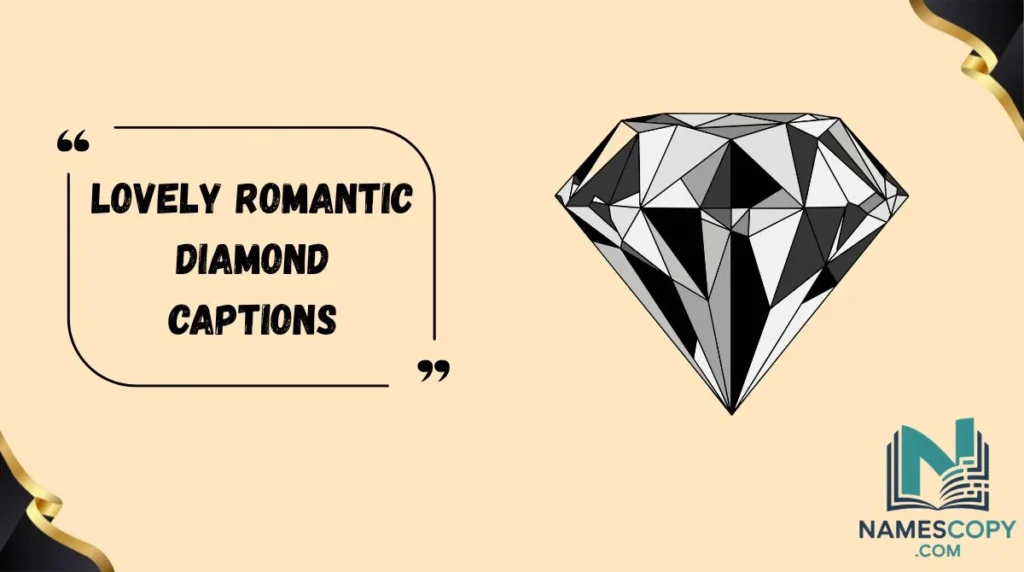 Lovely Romantic Diamond Captions