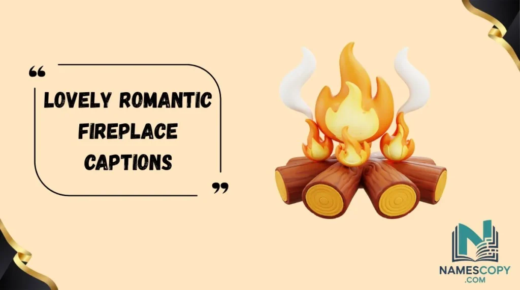 Lovely Romantic Fireplace Captions