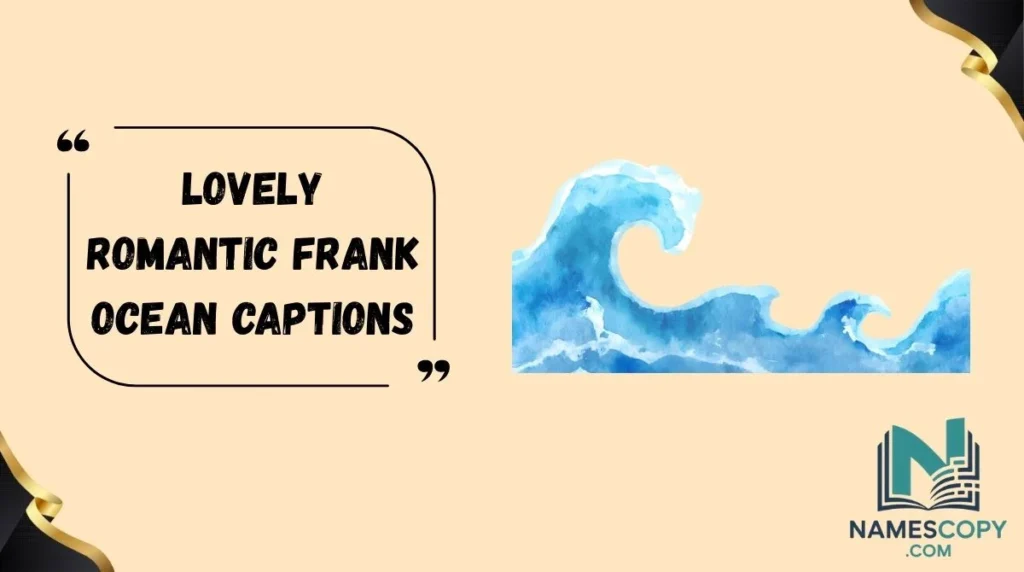 Lovely Romantic Frank Ocean Captions