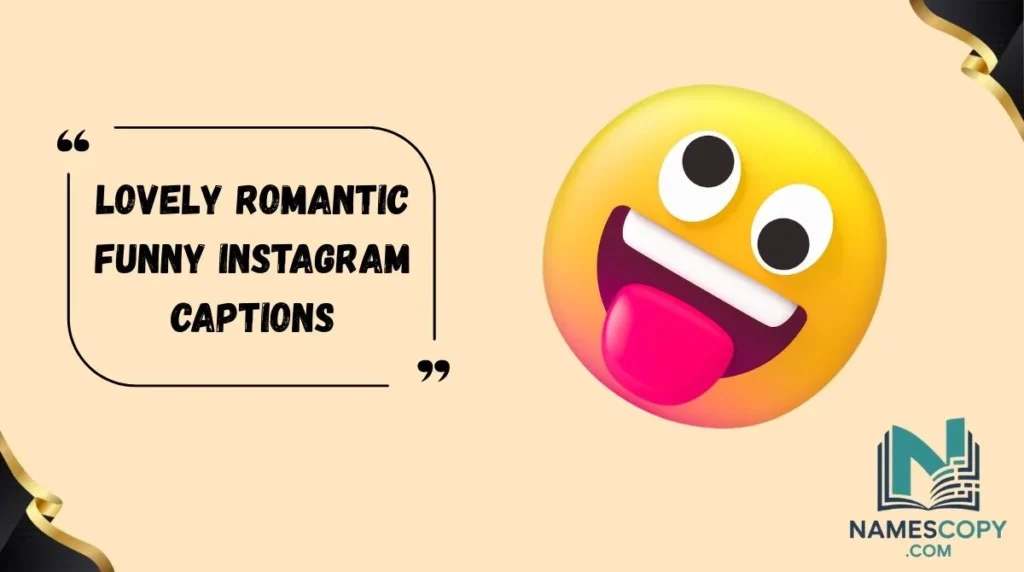 Lovely Romantic Funny Instagram Captions