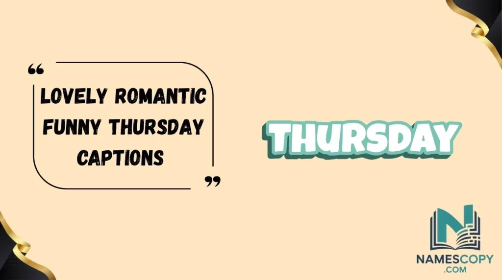 Lovely Romantic Funny Thursday Captions