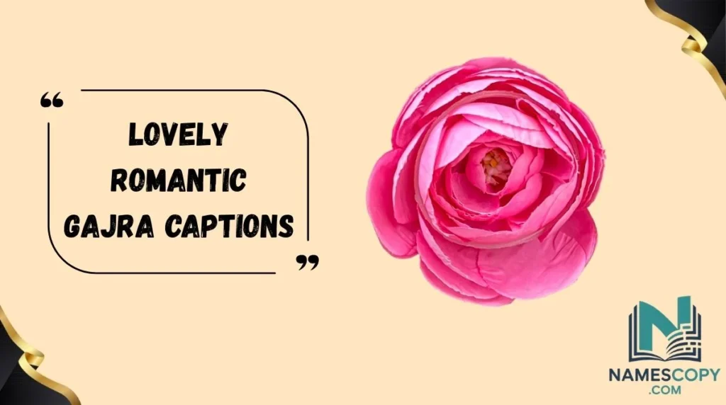 Lovely Romantic Gajra Captions