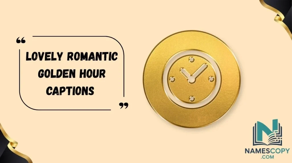 Lovely Romantic Golden Hour Captions