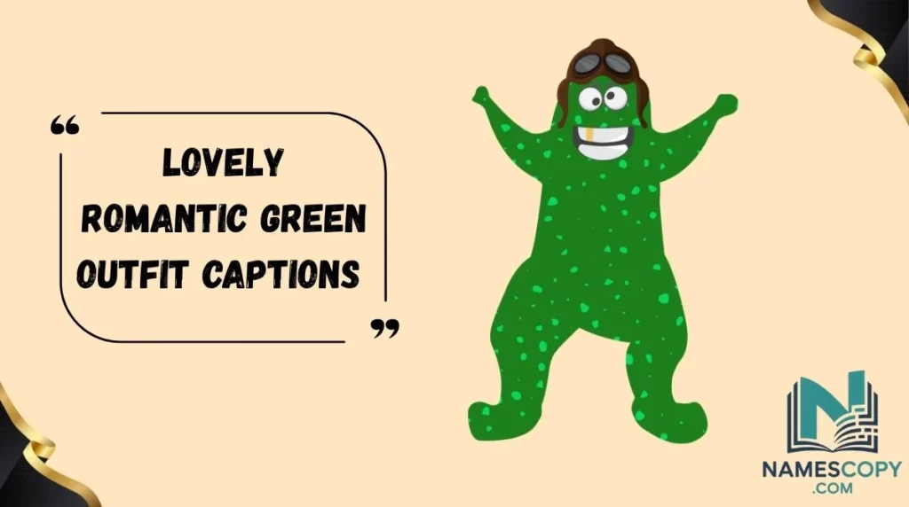 Lovely Romantic Green Outfit Captions