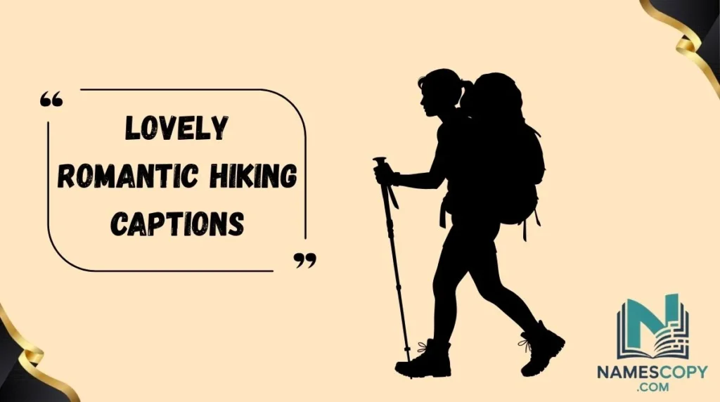 Lovely Romantic Hiking Captions