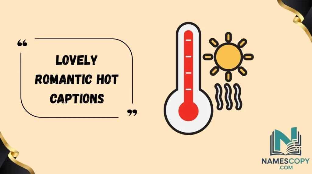 Lovely Romantic Hot Captions