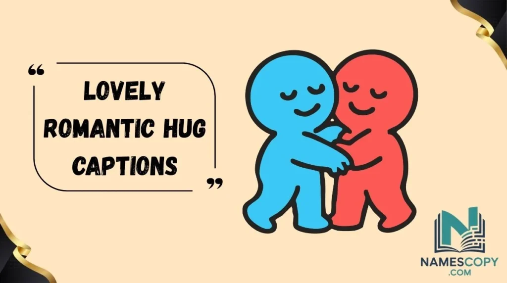 Lovely Romantic Hug Captions