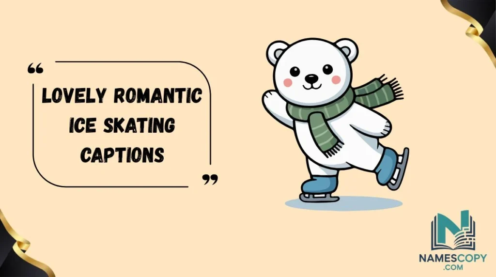 Lovely Romantic Ice Skating Captions