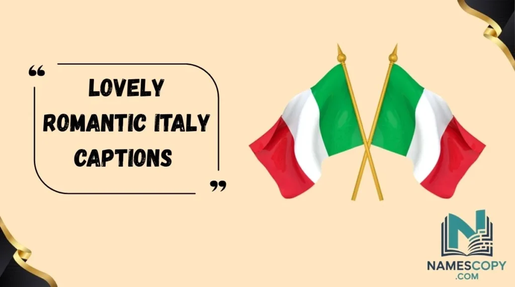 Lovely Romantic Italy Captions