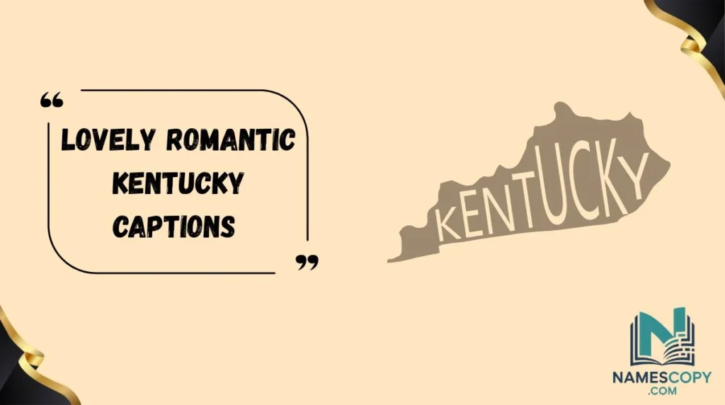 Lovely Romantic Kentucky Captions