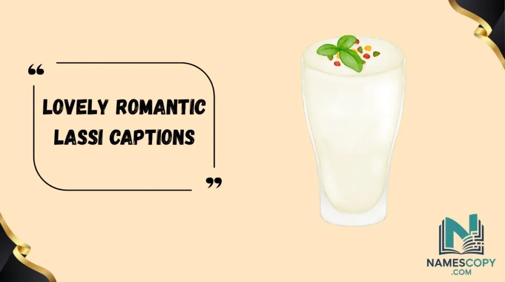 Lovely Romantic Lassi Captions
