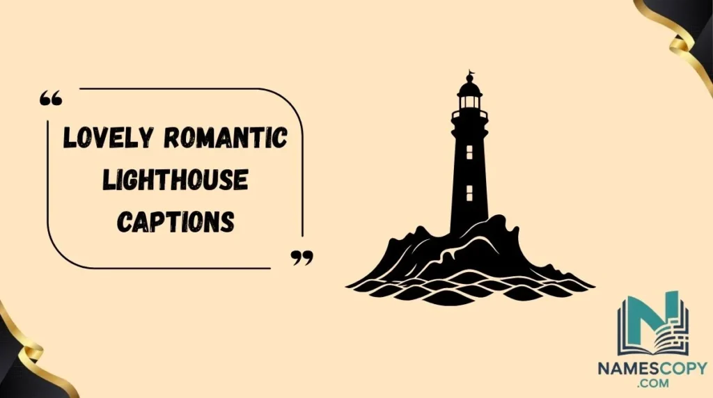 Lovely Romantic Lighthouse Captions