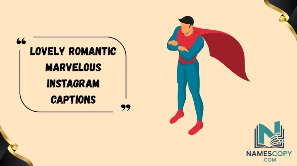Lovely Romantic Marvelous Instagram Captions
