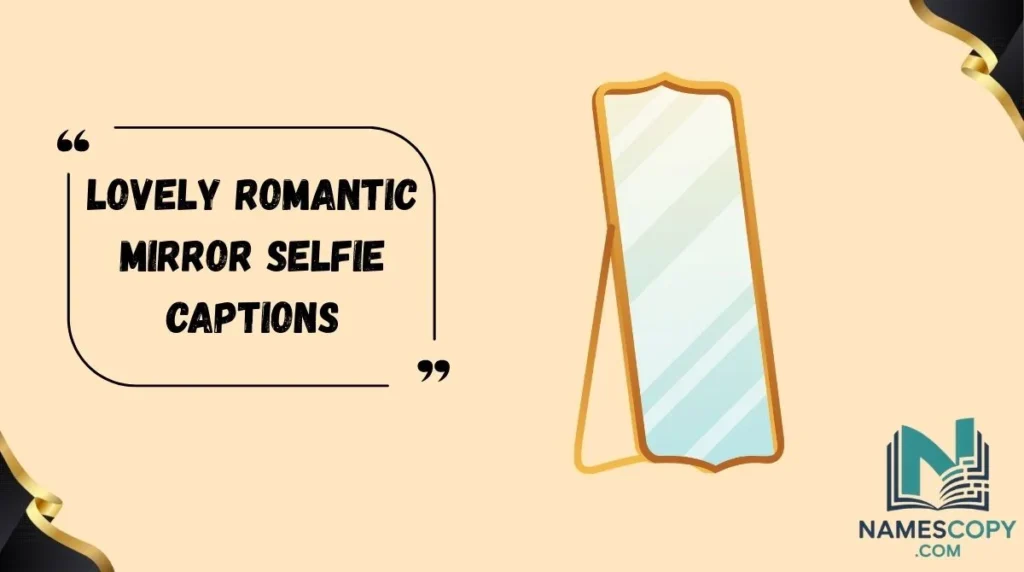 Lovely Romantic Mirror Selfie Captions