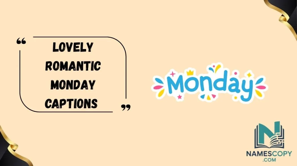 Lovely Romantic Monday Captions