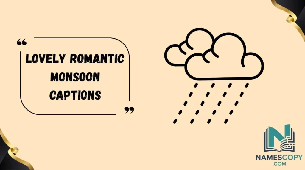 Lovely Romantic Monsoon Captions