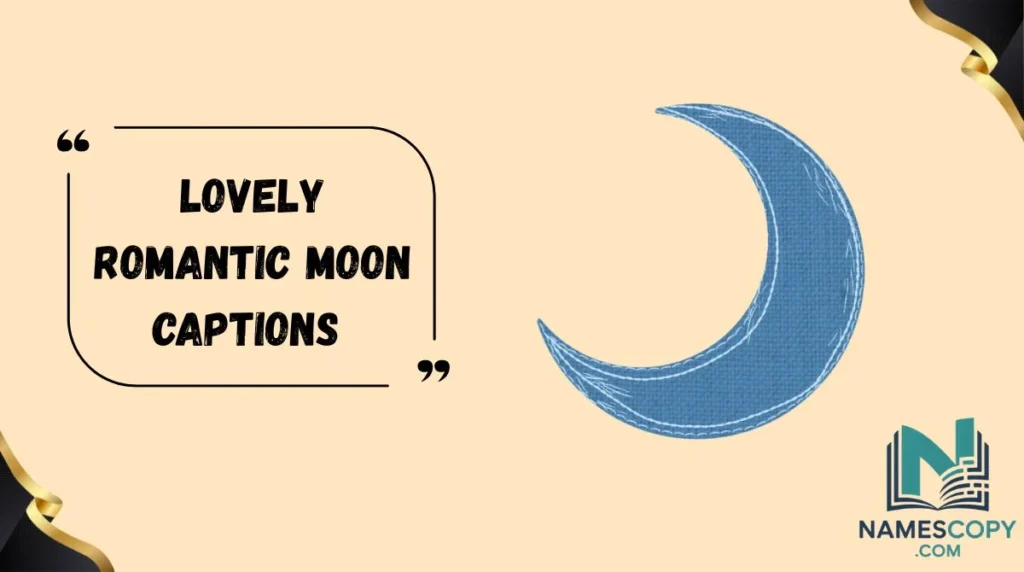 Lovely Romantic Moon Captions