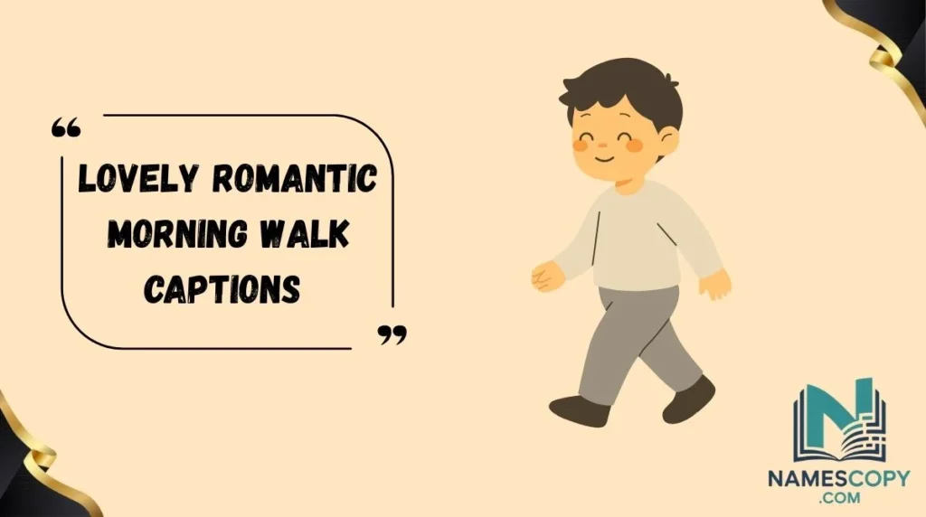 Lovely Romantic Morning Walk Captions