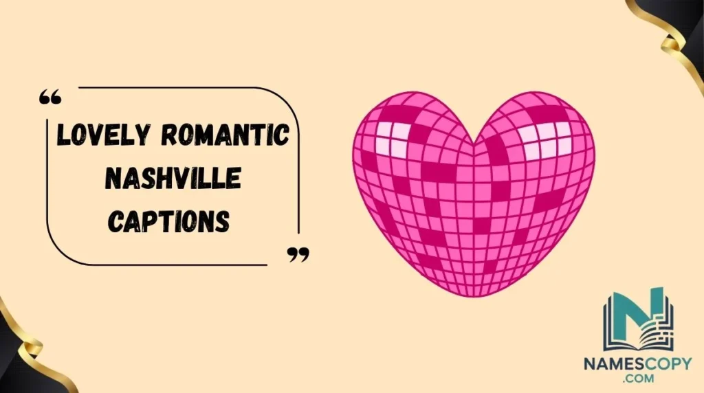 Lovely Romantic Nashville Captions