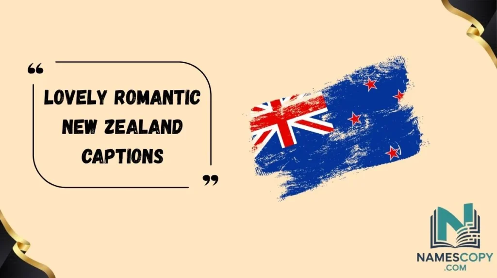 Lovely Romantic New Zealand Captions