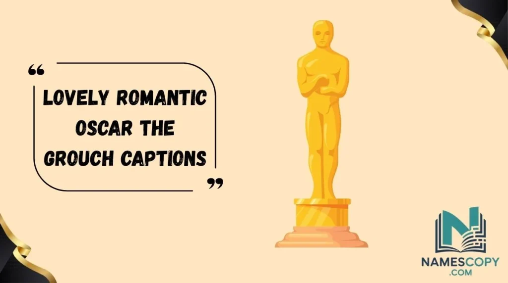 Lovely Romantic Oscar the Grouch Captions