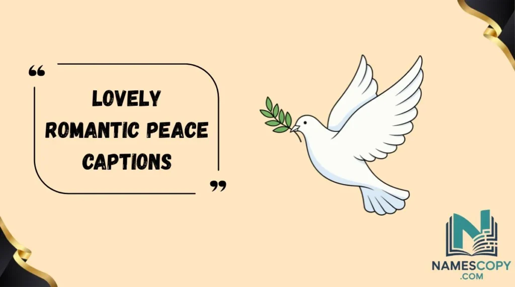 Lovely Romantic Peace Captions