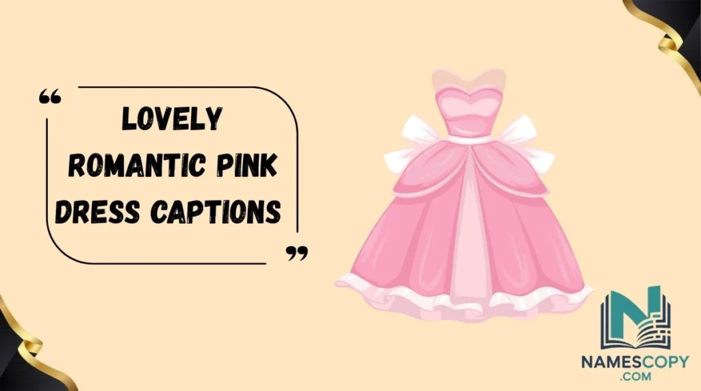 Lovely Romantic Pink Dress Captions