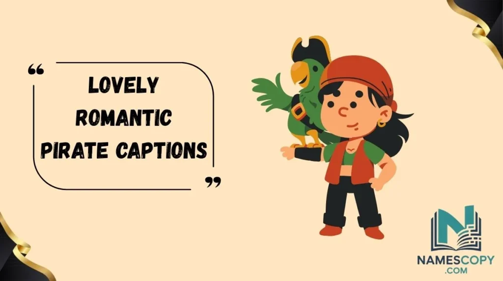 Lovely Romantic Pirate Captions
