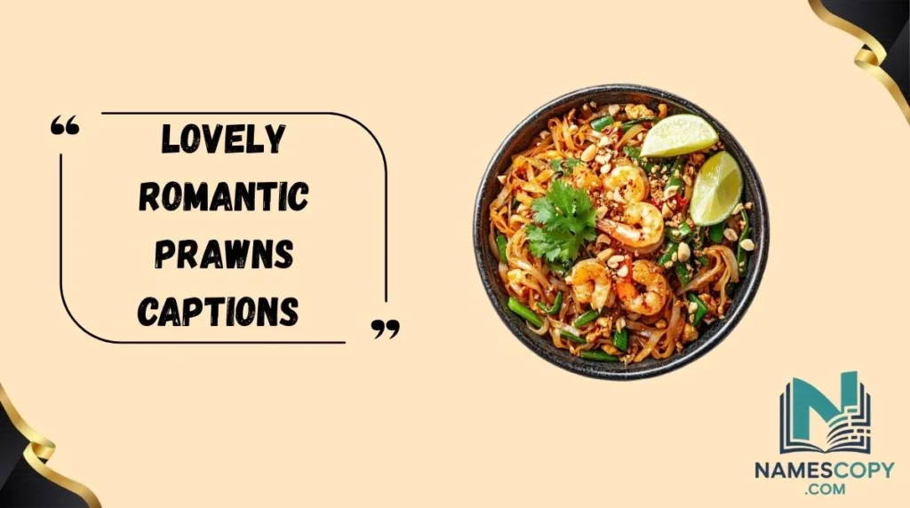 Lovely Romantic Prawns Captions