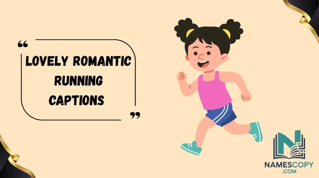 Lovely Romantic Running Captions