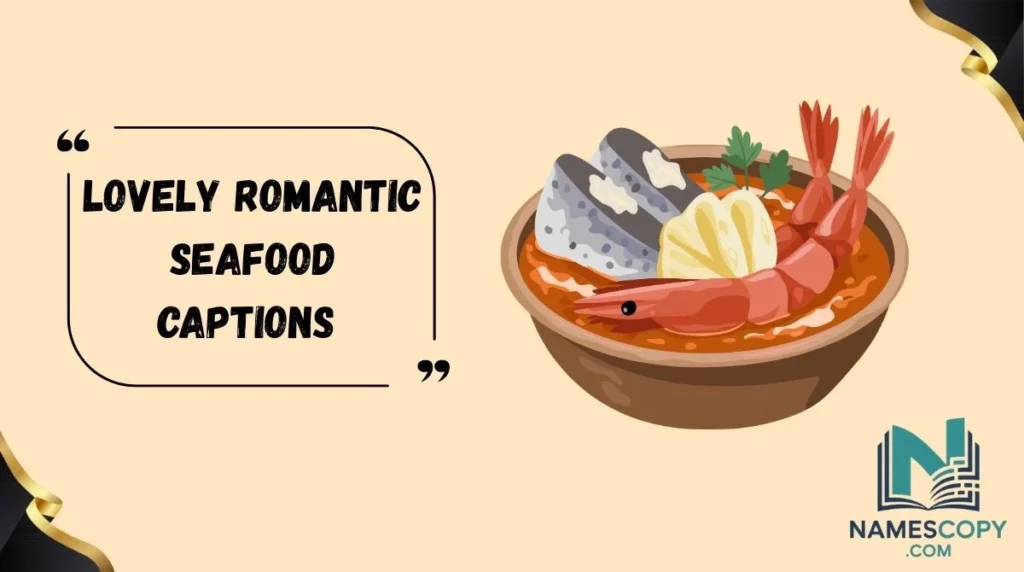 Lovely Romantic Seafood Captions